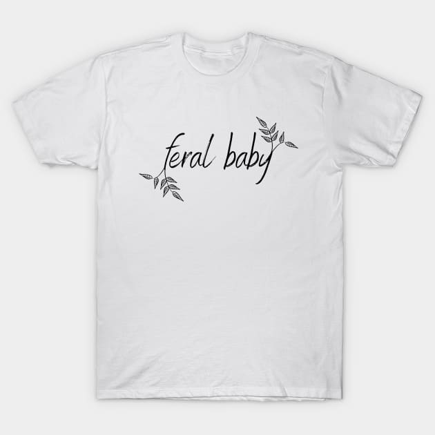 Feral Baby - Growth T-Shirt by Stormfire Productions